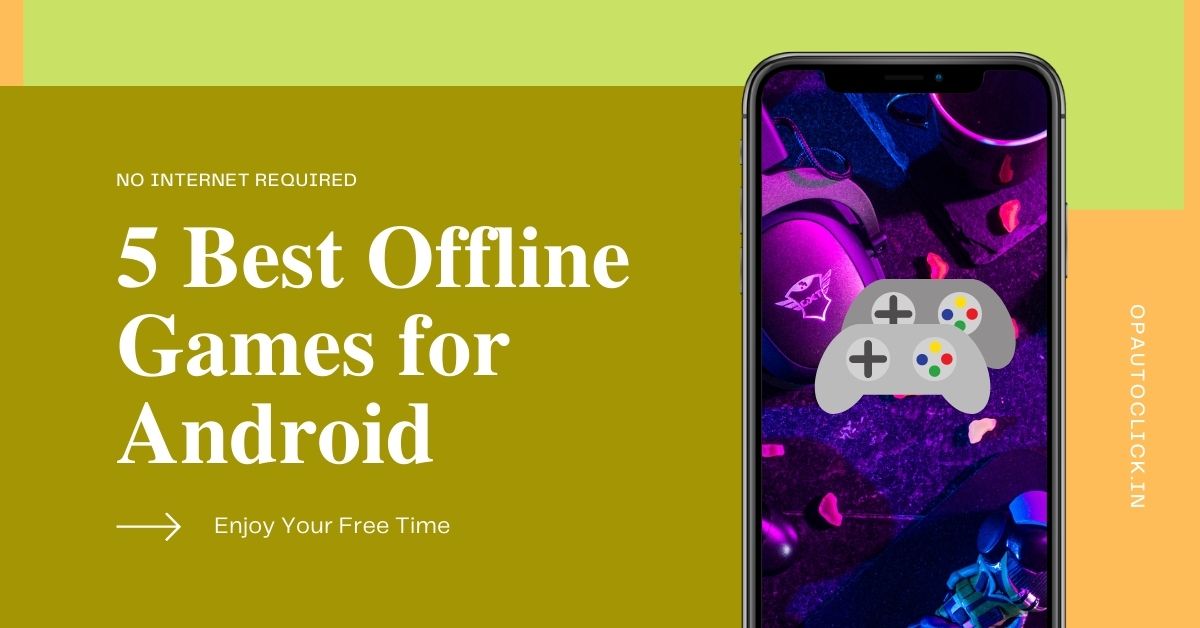5 Best Offline Games for Android No Required!