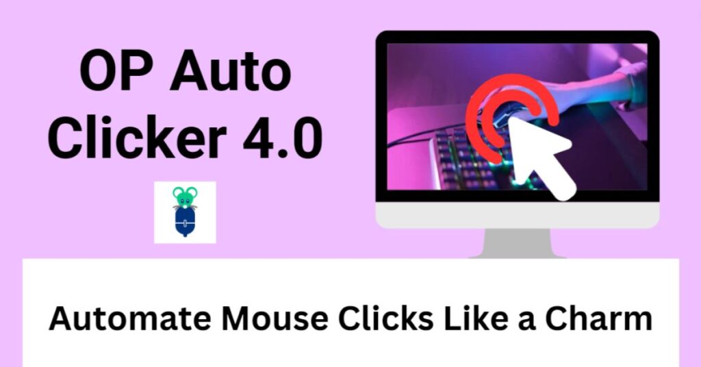 OP Auto Clicker 3.0, 4.0 - Free Download Guide *Version 2023*