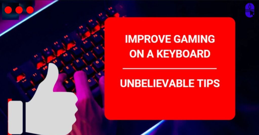 improve gaming on a keyboard