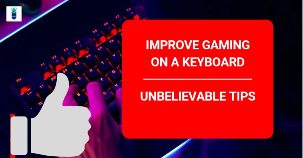 improve gaming on a keyboard