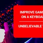 improve gaming on a keyboard
